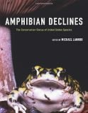 Amphibian Declines: The Conservation Status of United States Species
