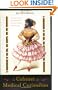 A Cabinet of Medical Curiosities: A Compendium of the Odd, the Bizarre, and the Unexpected