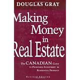 Making Money in Real Estate: The Canadian Guide to Profitable Investment in Residential Property, Revised Editionby Douglas Gray