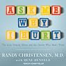 Ask Me Why I Hurt: The Kids Nobody Wants and the Doctor Who Heals Them