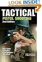 Tactical Pistol Shooting: Your Guide to Tactics & Techniques that Work
