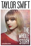 Taylor Swift : unauthorised : the whole story