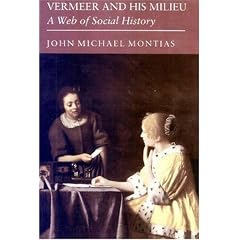 Vermeer and His Milieu: A Web of Social History
