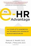 The e-HR Advantage: The Complete Handbook for Technology-Enabled Human Resources