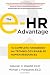 The e-HR Advantage: The Complete Handbook for Technology-Enabled Human Resources The e-HR Advantage: The Complete Handbook for Technology-Enabled Human Resources