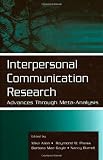 Interpersonal Communication Research: Advances Through Meta-analysis