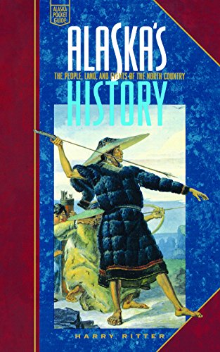 Alaska's History: The People, Land, and Events of the North Country (Alaska Pocket Guide)