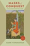 Masks of conquest : literary study and British rule in India