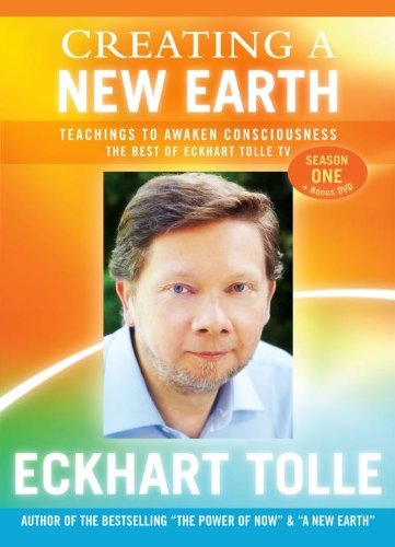 Eckhart Tolle-Creating A New Earth - Teachings To Awaken Consciousness: The Best Of Eckhart Tolle TV - Season One (7DVD)