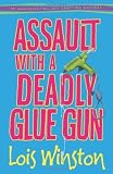 Assault with a Deadly Glue Gun (An Anastasia Pollack Crafting Mystery)