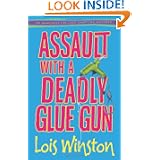 Assault with a Deadly Glue Gun (An Anastasia Pollack Crafting Mystery) by Lois Winston