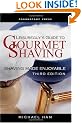Leisureguy's Guide to Gourmet Shaving, Third Edition: Shaving Made Enjoyable
