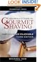 Leisureguy's Guide to Gourmet Shaving, Third Edition: Shaving Made Enjoyable