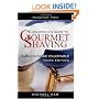 Leisureguy's Guide to Gourmet Shaving, Third Edition: Shaving Made Enjoyable