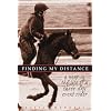 Finding My Distance: A Year in the Life of a Three-Day Event Rider