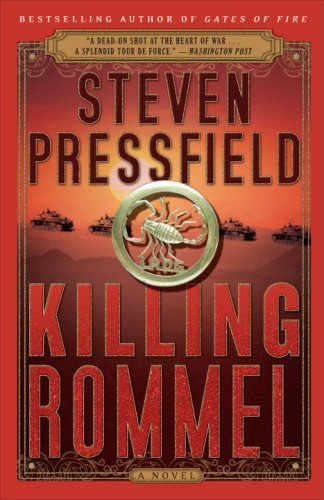 By Steven Pressfield Killing Rommel: A Novel (Reprint)
