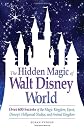 The Hidden Magic of Walt Disney World