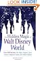The Hidden Magic of Walt Disney World: Over 600 Secrets of the Magic Kingdom, Epcot, Disney's Hollywood Studios, and Animal Kingdom