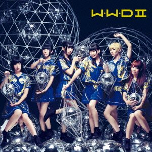 「W.W.D II」初回限定盤A(CD+DVD) でんぱ組 .inc
