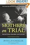 Mothers on Trial: The Battle for Chil...