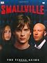 Smallville: The Visual Guide