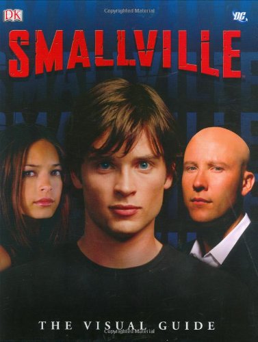 Smallville: The Visual Guide
