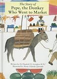 The story of Pepe : the donkey who went to market