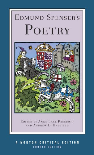 Edmund Spenser s Poetry (Fourth Edition) (Norton Critical Editions) Edmund Spenser s Poetry (Fourth Edition) (Norton Critical Editions)