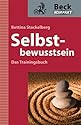Selbstbewusstsein - Das Trainingsbuch