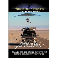 Exploring Horizons Out of Our Minds - 80000 Km's of Life On The Road The Best of Season 1 and 2