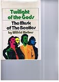 Twilight of the Gods: "Beatles" in Retrospect