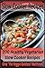 Slow Cooker Recipes: 200 Healthy Vegetarian Slow Cooker Recipes