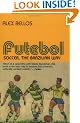 Futebol: Soccer: The Brazilian Way