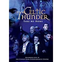 Celtic Thunder: Take Me Home (2009)