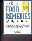 The Doctors Book of Food Remedies: The Newest Discoveries in the Power of Food to Treat and Prevent Health Problems-From Aging and Diabetes to Ulcers