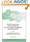 Enhancing Urban Environment by Environmental Upgrading and Restoration: Proceedings of the NATO Advanced Research Workshop on Enhancing Urban ... Series: IV: Earth and Environmental Sciences)