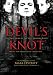 Devil's Knot: The True Story of the West Memphis Three... Devil's Knot: The True Story of the West Memphis Three...