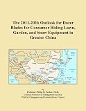 The 2011-2016 Outlook for Dozer Blades for Consumer Riding Lawn, Garden, and Snow Equipment in Greater China