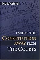 Taking the Constitution Away from the Courts