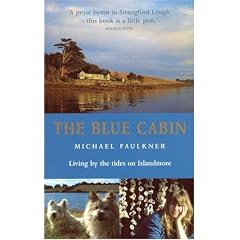 The Blue Cabin: Living by the Tides on Islandmore