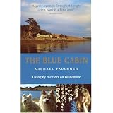 The Blue Cabin: Living by the Tides on Islandmoreby Michael Faulkner