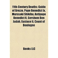 11th-Century Deaths: Guido of Arezzo, Pope Benedict IX, Murasaki Shikibu, Antipope Benedict X, Gershom Ben Judah, Eustace II, Count of Boul