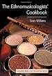 The Ethnomusicologists' Cookbook: Complete Meals from Around the World