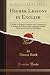 Higher Lessons in English: A Work on English Grammar and Composition, in Which the Science of the Language is Made Tributary to the Art of Expression (Classic Reprint)