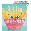 Noodlemania!: 50 Playful Pasta Recipes