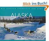 Alaska: Pionierland am Polarkreis