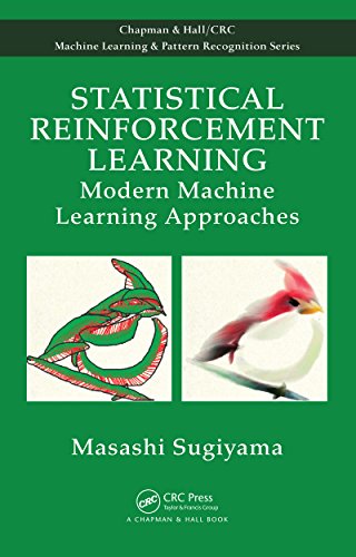 Statistical Reinforcement Learning: Modern Machine Learning Approaches (Chapman & Hall/Crc Machine Learning & Pattern Recognition)