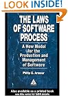 The Laws of Software Process: A New Model for the Production and Management of Software