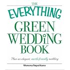 The Everything Green Wedding Book: Plan an elegant, affordable, earth-friendly wedding... by  Wenona Napolitano