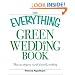 The Everything Green Wedding Book: Plan an elegant, affordable, earth-friendly wedding (Everything Series)